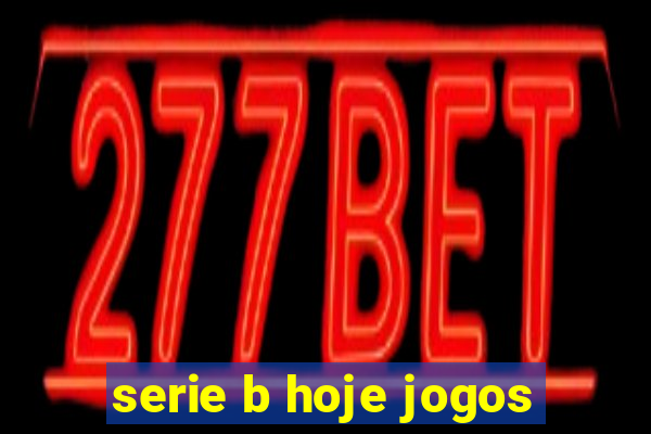 serie b hoje jogos