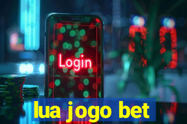 lua jogo bet