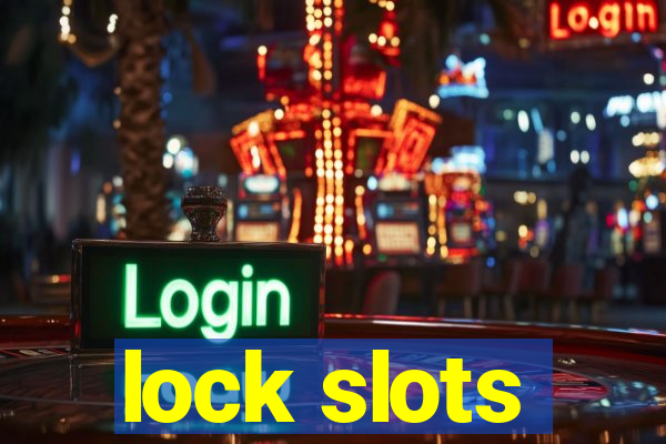 lock slots