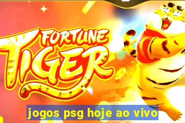 jogos psg hoje ao vivo