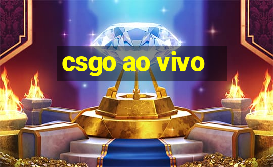 csgo ao vivo