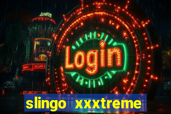 slingo xxxtreme slot game