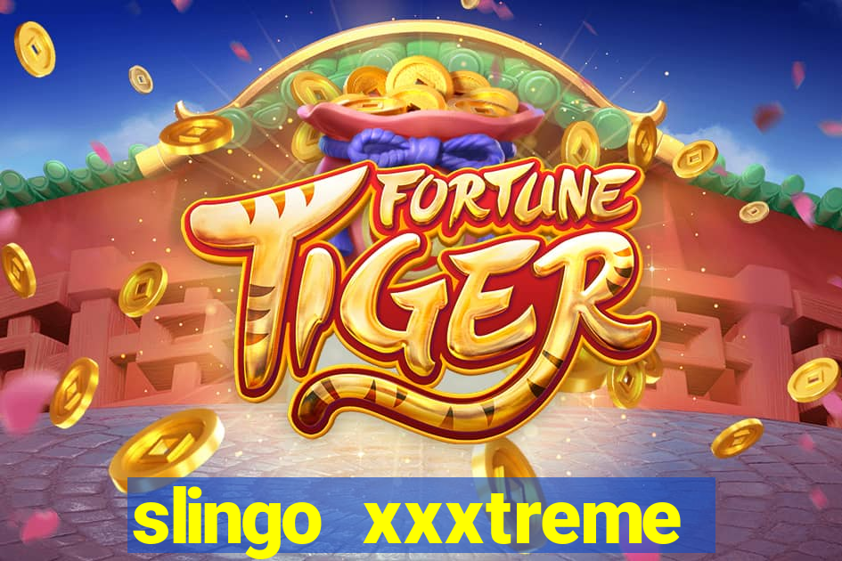 slingo xxxtreme slot game