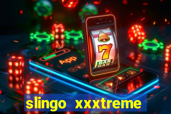 slingo xxxtreme slot game