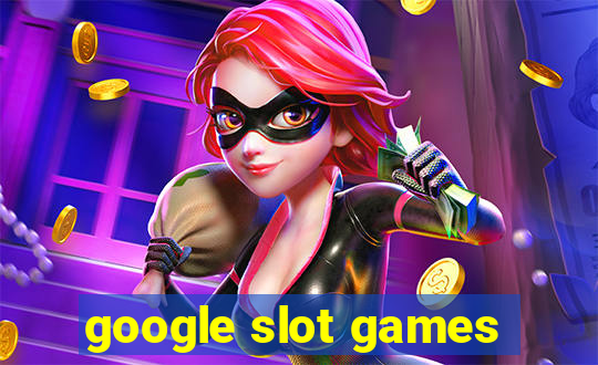 google slot games