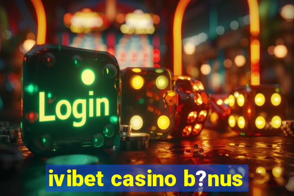 ivibet casino b?nus