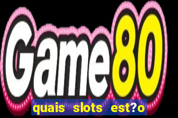 quais slots est?o pagando agora