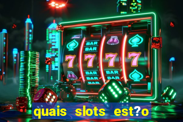 quais slots est?o pagando agora