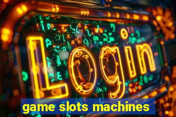 game slots machines