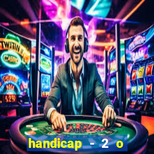 handicap - 2 o que significa