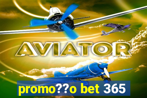 promo??o bet 365