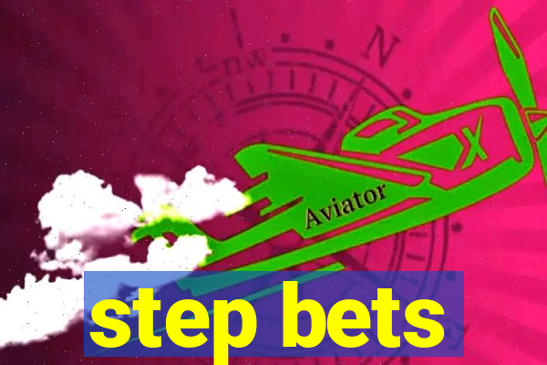 step bets