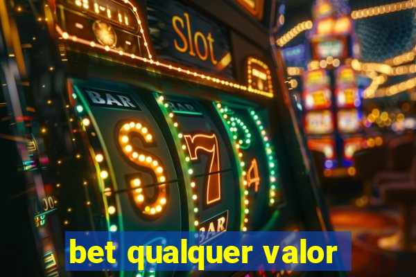 bet qualquer valor