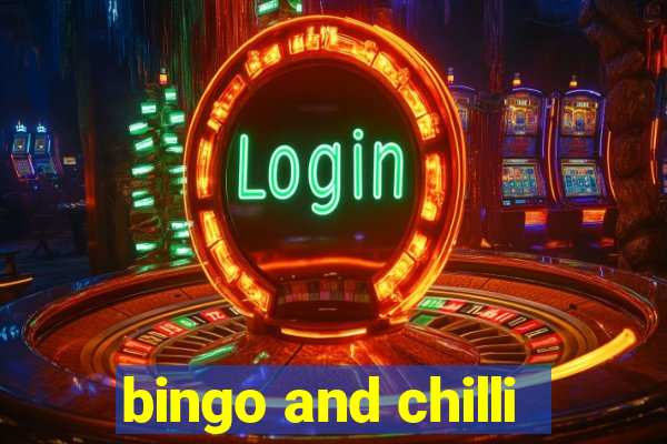 bingo and chilli