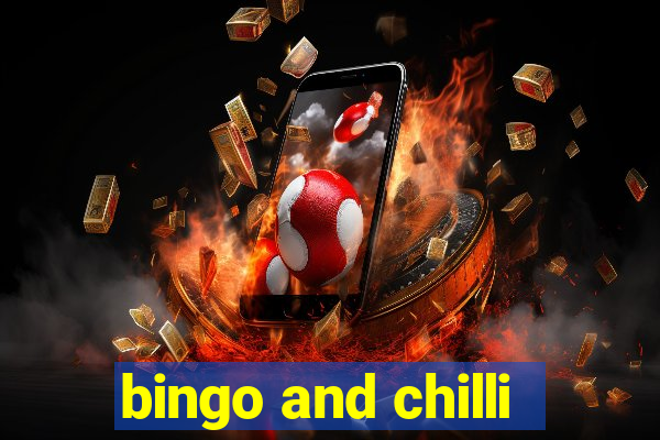 bingo and chilli