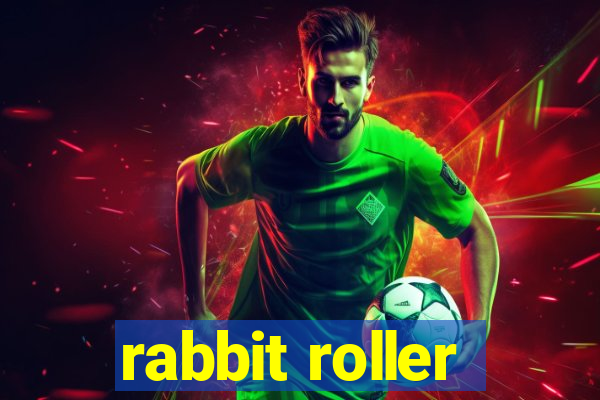 rabbit roller