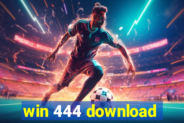 win 444 download