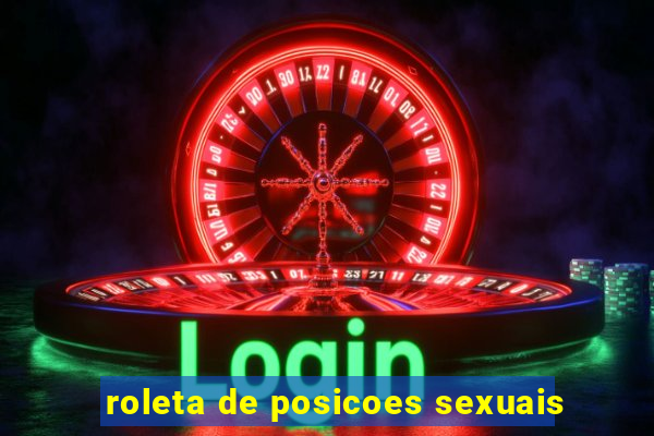 roleta de posicoes sexuais