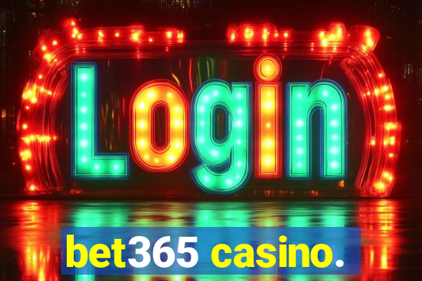 bet365 casino.