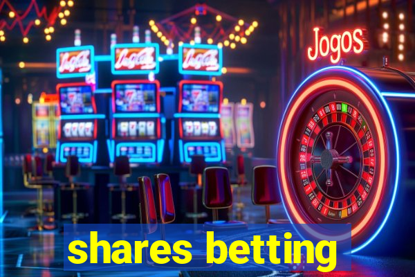 shares betting