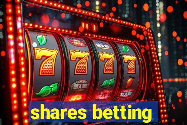 shares betting