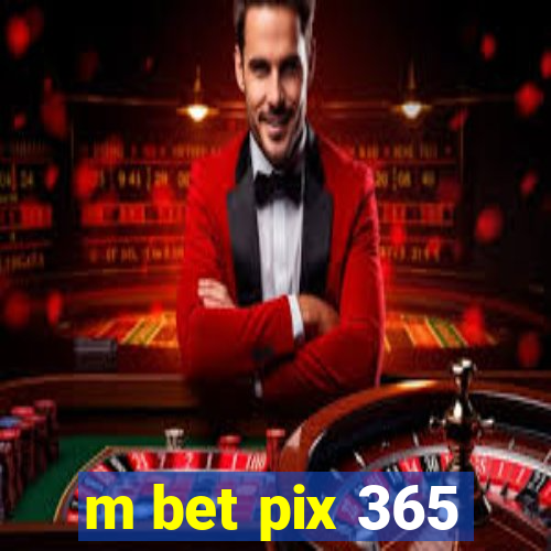 m bet pix 365