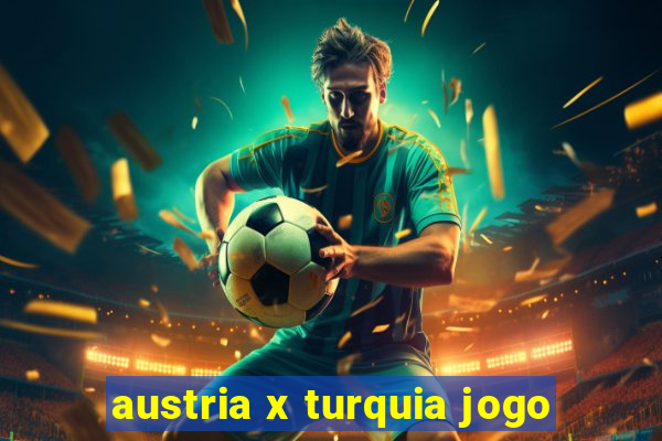 austria x turquia jogo