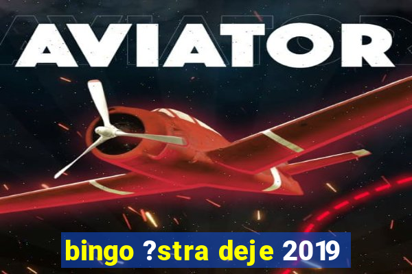 bingo ?stra deje 2019