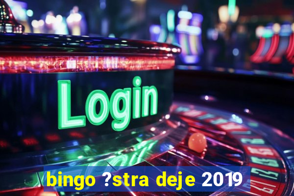 bingo ?stra deje 2019