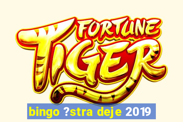 bingo ?stra deje 2019