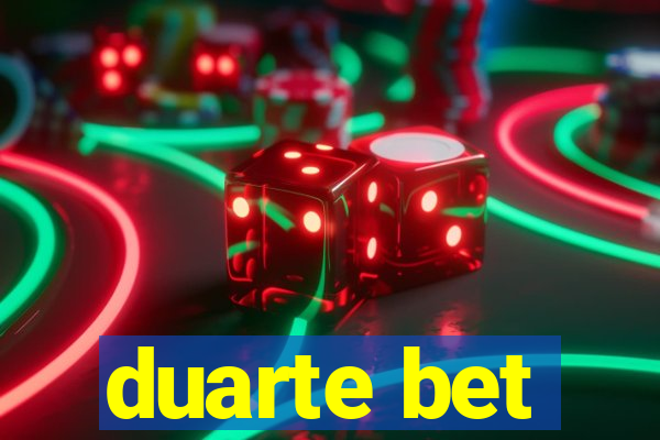 duarte bet