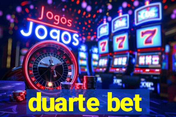 duarte bet