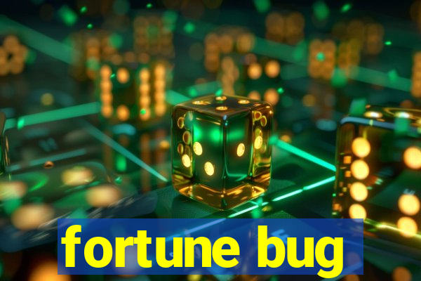 fortune bug