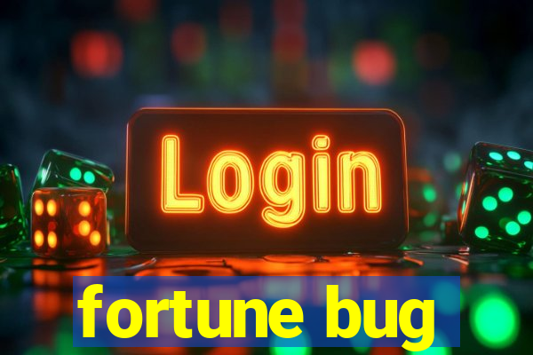 fortune bug