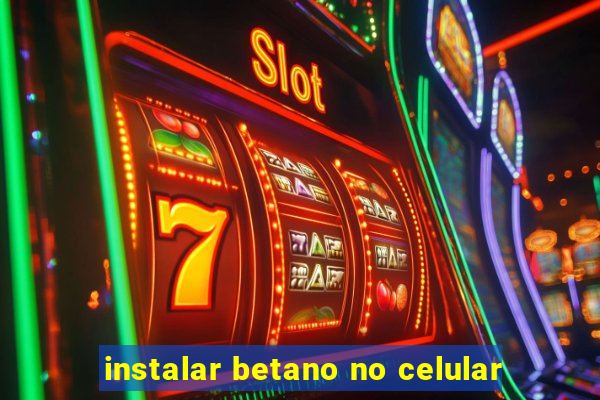 instalar betano no celular