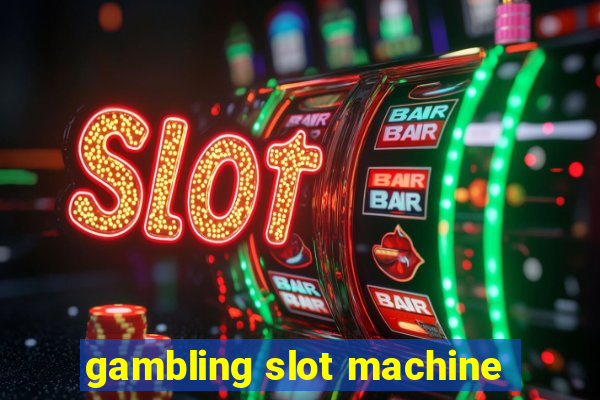 gambling slot machine