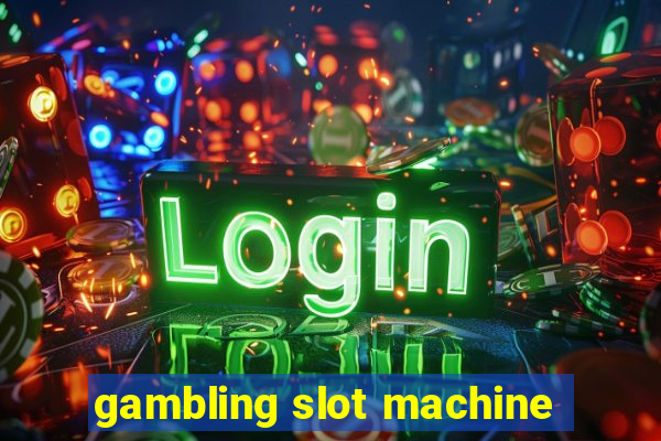 gambling slot machine