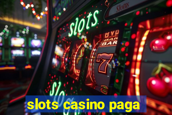 slots casino paga