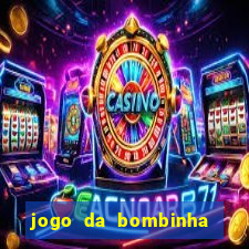 jogo da bombinha que ganha dinheiro