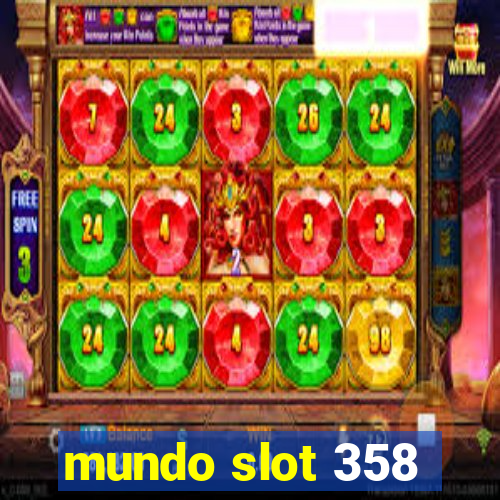 mundo slot 358