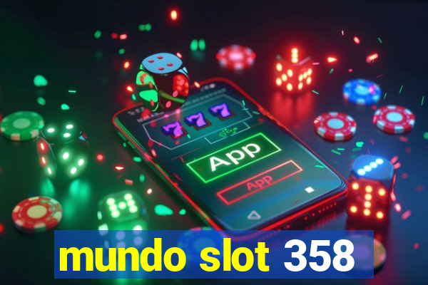 mundo slot 358