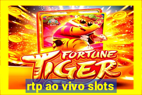 rtp ao vivo slots