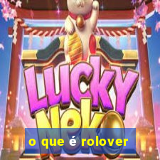 o que é rolover