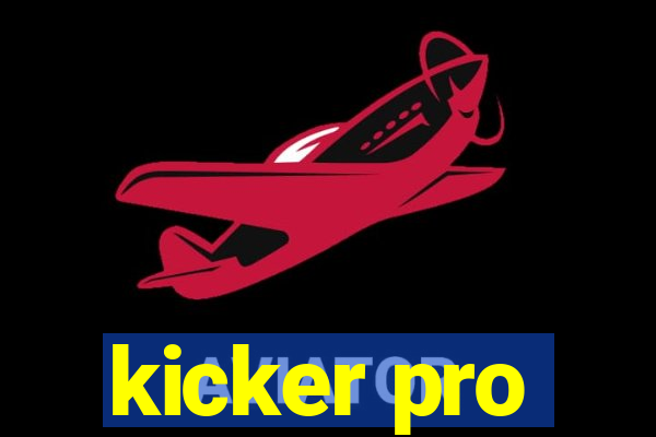 kicker pro