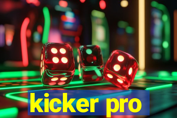 kicker pro