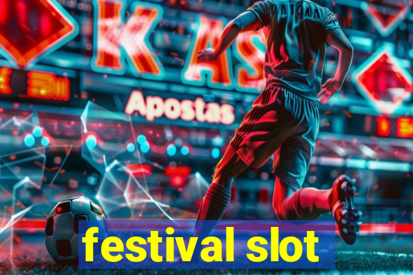 festival slot