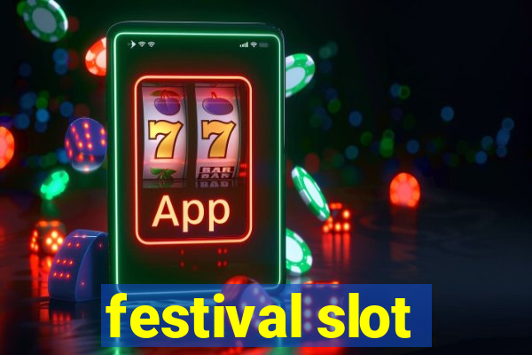 festival slot