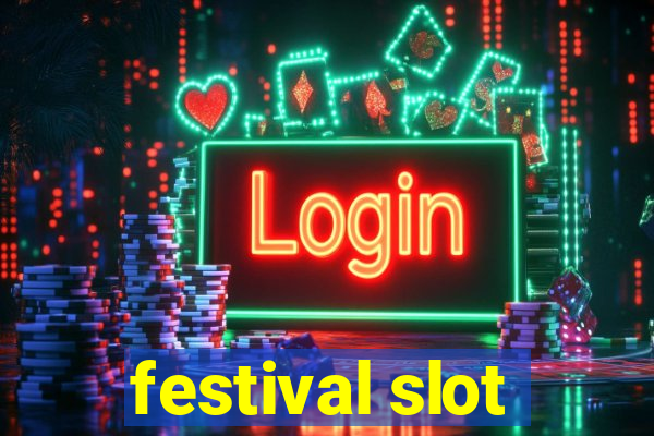 festival slot