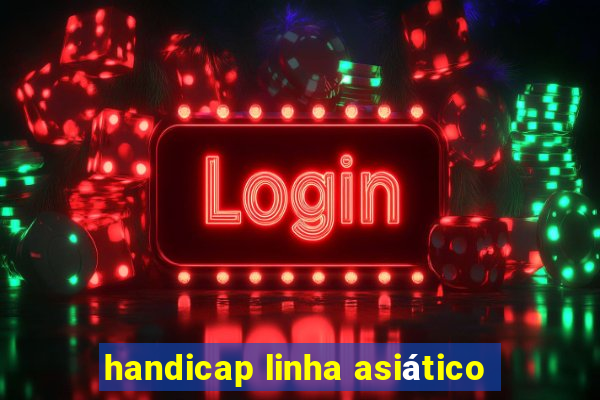 handicap linha asiático