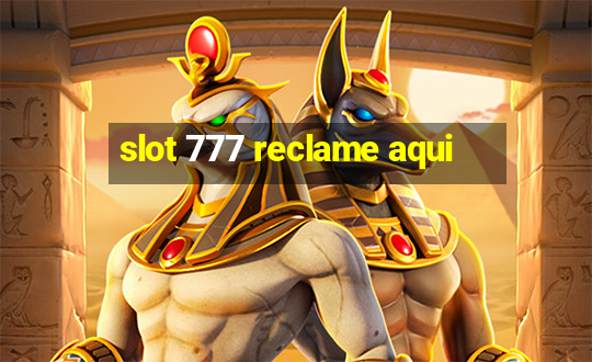 slot 777 reclame aqui